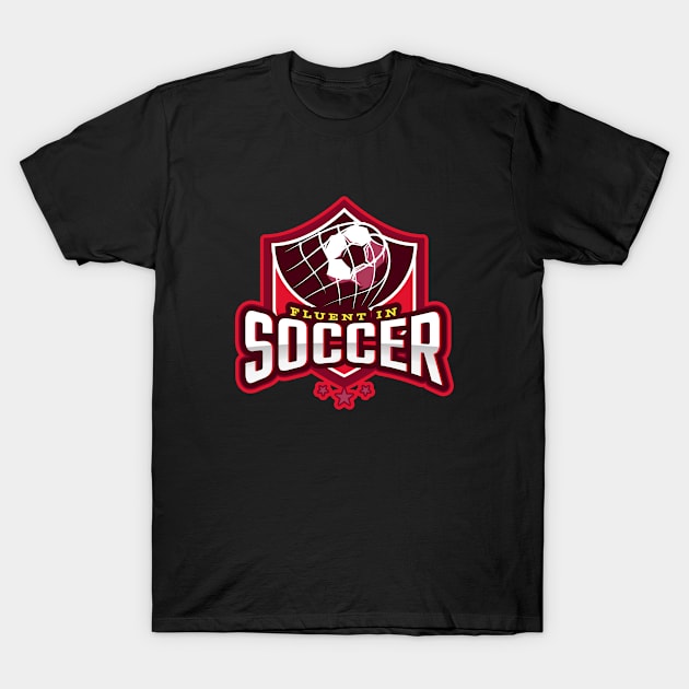 Fluent In Soccer T-Shirt by poc98